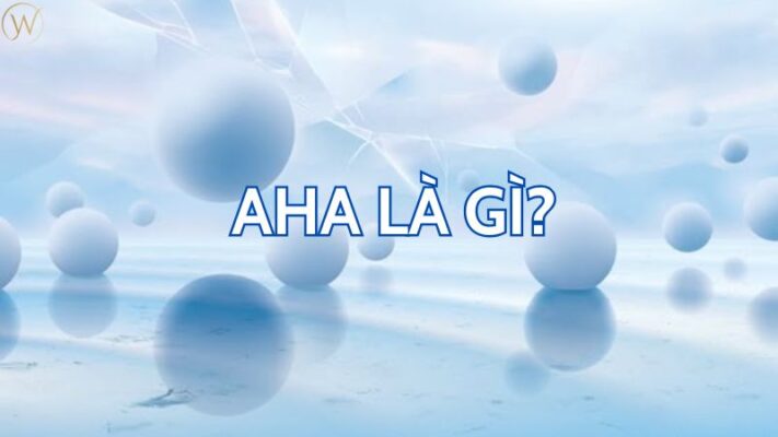 AHA là gì?