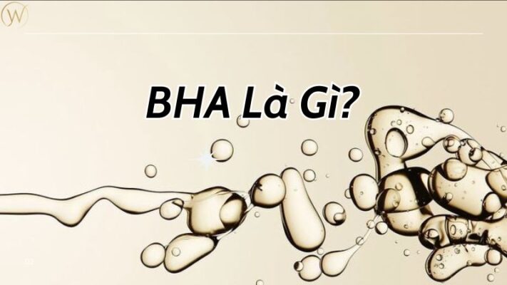 BHA là gì?