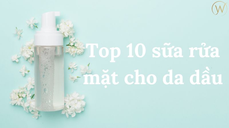 Sữa rửa mặt cho da dầu