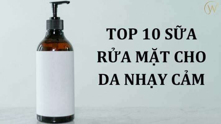 Sữa rửa mặt cho da nhạy cảm